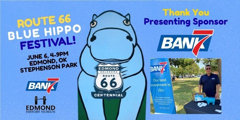 Promotional graphic for the Route 66 Blue Hippo Festival in Edmond, Oklahoma on June 6 from 4–9 PM at Stephenson Park. The image features a large cartoon blue hippo holding a Route 66 Centennial sign, logos for BANK7 and the Edmond History Museum, and a thank-you message recognizing BANK7 as the presenting sponsor.